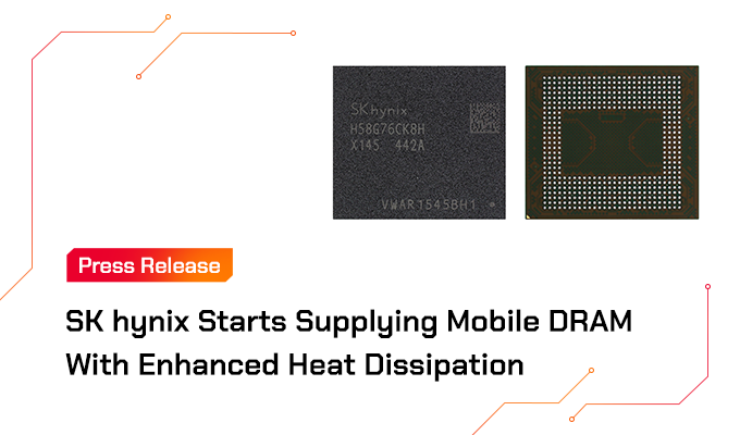 SK hynix Starts Supplying Mobile DRAM With Highly Efficient Heat Dissipation