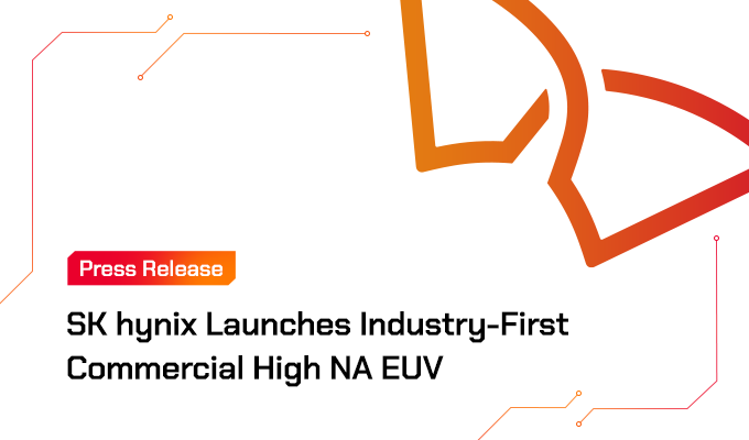 SK hynix Introduces Industry’s First Commercial High NA EUV